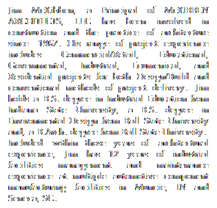 Text Box: Jim McKibben, a Principal of McKIBBEN ARCHITECTS, LLC has been involved in construction and the practice of architecture since&nbsp; 1967. His range of project experience includes Commercial/Retail, Educational, Governmental, Industrial, Ecumenical, and Residential projects for both Design/Build and conventional methods of project delivery.&nbsp; Jim holds a B.S. degree in Industrial Education from Indiana State University, a B.S. degree in Environmental Design from Ball State University and, a B.Arch. degree from Ball State University.&nbsp; Included&nbsp; within those years of&nbsp; architectural experience, Jim has 12 years of industrial facilities management and maintenance experience at multiple automotive component manufacturing facilities in Muncie, IN and Seneca, SC.
