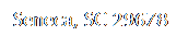 Text Box: Seneca, SC 29678
